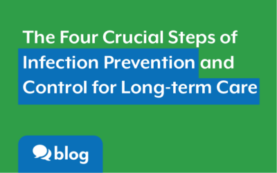 The Four Crucial Steps of Infection Prevention and Control for Long-term Care